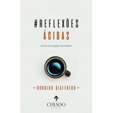 Reflexões ácidas – Um livro de autoajuda meio indigesto