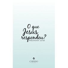 O que Jesus respondeu?