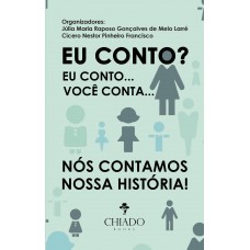 Eu conto? Eu conto... Você conta... Nós contamos nossa história!