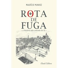 Rota de Fuga - A história não contada da SS