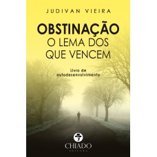 Obstinação - O Lema dos que Vencem