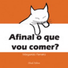 Afinal o que vou comer?