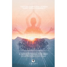 Equilíbrio e Vitalidade: A saúde integral por meio do Ayurveda e do Yoga.