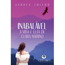 Inabalável - A vida e luta de Clara Marino