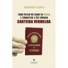 Como passar no Exame da OAB e conquistar a tão sonhada Carteira Vermelha