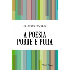 A poesia pobre e pura