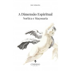 A Dimensão Espiritual – Noética e Maçonaria