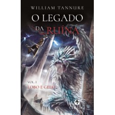 Legado da Ruína – Vol. 1 – O Lobo e Gelo