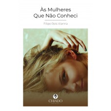 Às mulheres que não conheci