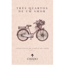 Três Quartos de um Amor - Vol. I