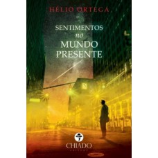 Sentimentos no Mundo Presente: Prosando e Versejando