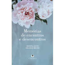 Memórias de encontros e desencontros