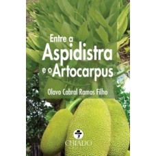 Entre a Aspidistra e o Artocarpus