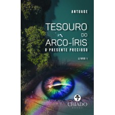 Tesouro do Arco-Íris - Livro I: O Presente Precioso