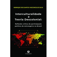 Interculturalidade E Teoria Descolonial: Reflexão Crítica Da Participação Política Do Estrangeiro No Brasil