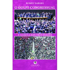 O Golpe Congressual e a Grita das Três Idades