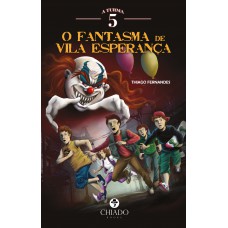 A Turma 5 em O Fantasma de Vila Esperança