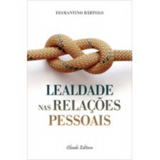 Lealdade nas Relações Pessoais