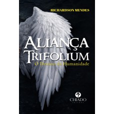 Aliança Trifolium - O Destino da Humanidade