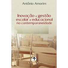 Inovação e gestão escolar e educacional na contemporaneidade