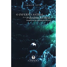 O Inferno astral e o Paraíso astral