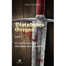 Divindades Gregas - Livro I - O capítulo que a história não contou.