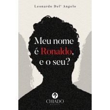 Meu nome é Ronaldo, e o seu?