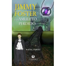 Jimmy Foster e o Amuleto Perdido