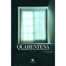 Quarentena - Memórias de um país confinado