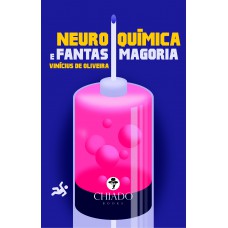 Neuroquímica e Fantasmagoria