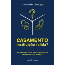 Casamento, instituição falida?