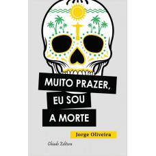 Muito prazer, eu sou a morte (2ª EDIÇÃO)