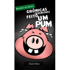 Crônicas (Escritas) Feito um Pum
