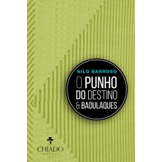 O punho do destino & Badulaques
