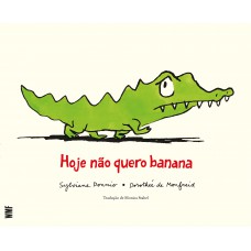 Hoje não quero banana