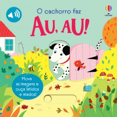 O cachorro faz AU,AU
