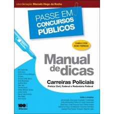 Manual de dicas: Carreiras policiais: polícia civil, federal e rodoviária federal - 1ª edição de 2014