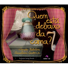 Quem está debaixo da cama?