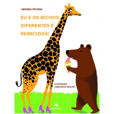 Eu e os bichos: Diferentes e parecidos!