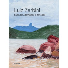 Luiz Zerbini: Sábados, domingos e feriados