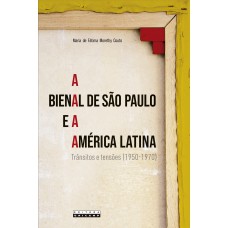 A BIENAL DE SÃO PAULO E A AMÉRICA LATINA