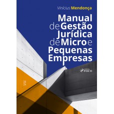 Manual de Gestão Jurídica de Micro e Pequenas Empresas - 1ª ED - 2024