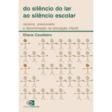 Do silêncio do lar ao silêncio escolar: Racismo, preconceito e discriminação na educação infantil