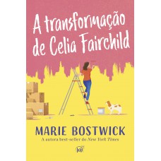 A transformação de Celia Fairchild – Um cozy romance sobre amizade, família e resiliência, perfeito para fãs de Sarah Morgan