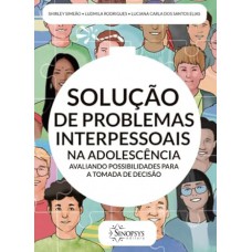 Solução de Problemas Interpessoais na Adolescência: Avaliando Possibilidades Para a Tomada de Decisão