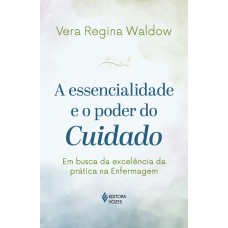 A essencialidade e o poder do cuidado