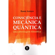 Consciência e mecânica quântica: uma abordagem filosófica