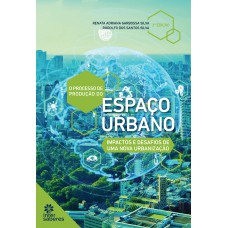 O processo de produção do espaço urbano: