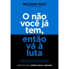 O não você já tem, então vá à luta