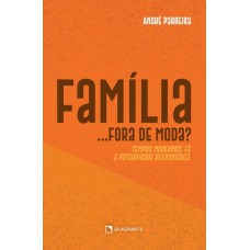 Família... fora de moda?